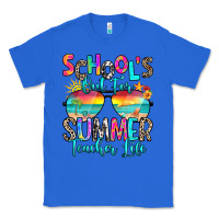 True Royal school's out for summer teacher life Classic Tee - RanaPortraitStore