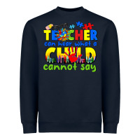 Navy teacher can hear what a child cannot say Heavyweight Sweatshirt - CowGirlArtShop