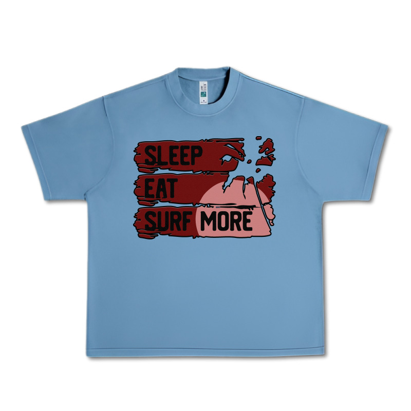 Surf, Sleep, Eat Urban Heavy Tee by Bettercallsaul | Teevron