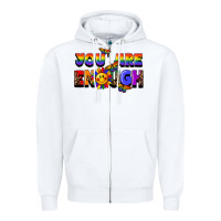 White you are enough Zipper Hoodie - FaDigitalArtStudio