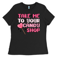 Black take me to your candy shop Ladies Tee - MaliasSmallBusiness