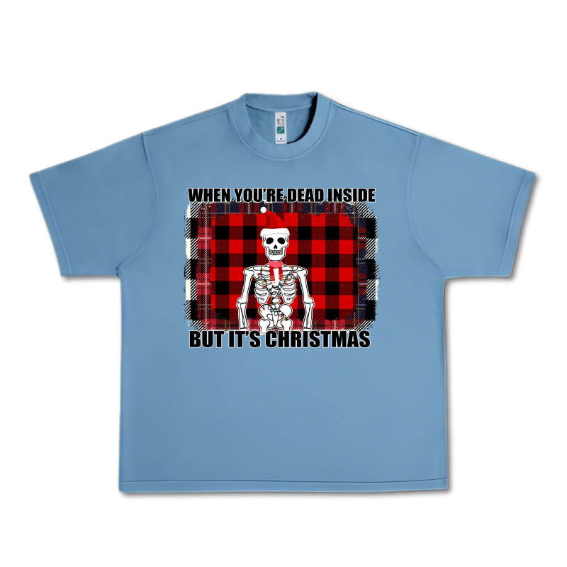 When You Re Dead Inside But It Christmas Skeleton Urban Heavy Tee by Bettercallsaul | Teevron