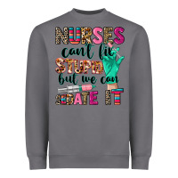 Storm Nurses can't fix stupid Heavyweight Sweatshirt - CowGirlArtShop