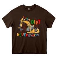 Chocolate Brown a little dirt never hurt Heavy Core Tee - MaliasSmallBusiness