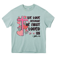 Arona we love because he first loved us Heavy Core Tee - MaliasSmallBusiness