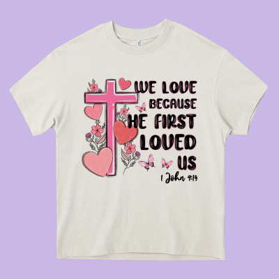 We Love Because He First Loved Us Heavy Core Tee Designed By Maliassmallbusiness