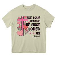 Mossy we love because he first loved us Heavy Core Tee - MaliasSmallBusiness