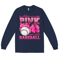 Navy In October We Wear Pink and Watch Baseball Long Sleeve Tee - texasbilliewilder