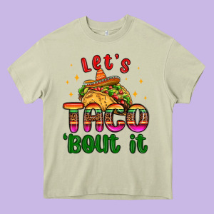 Let S Taco Bout It Heavy Core Tee Designed By Maliassmallbusiness