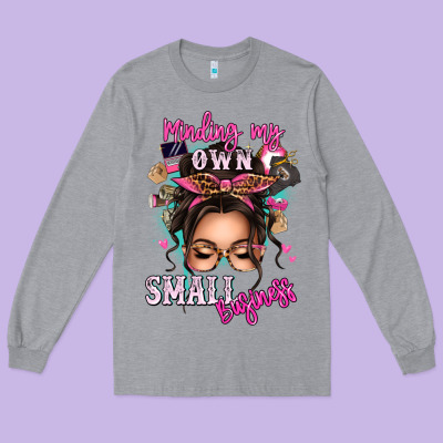 Minding My Own Small Business Messy Bun Long Sleeve Tee Designed By Texasbilliewilder
