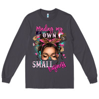 Smoke minding my own small business messy bun Long Sleeve Tee - texasbilliewilder