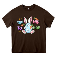 Chocolate Brown too hip to hop easter Heavy Core Tee - MaliasSmallBusiness