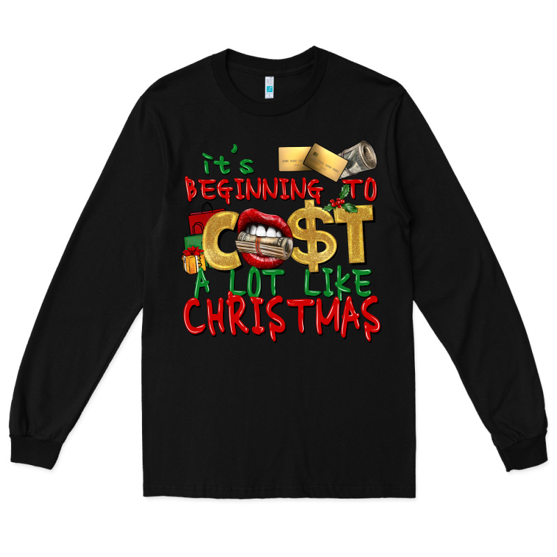 It's Beginning To Cost A Lot Like Christmas Long Sleeve Tee by NancyCooperArtShop | Teevron