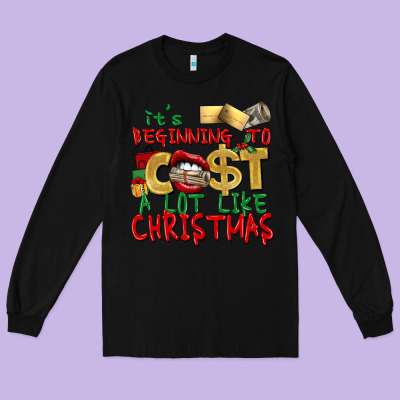 It's Beginning To Cost A Lot Like Christmas Long Sleeve Tee Designed By Nancycooperartshop