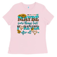 Bubblegum Pink maybe some things last forever after all Ladies Tee - NancyCooperArtShop