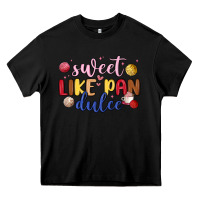 Black sweet like pan dulce Heavy Core Tee - MaliasSmallBusiness