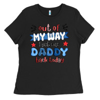 Out Of My Wat ı Get My Daddy Back Today Ladies Tee | Teevron