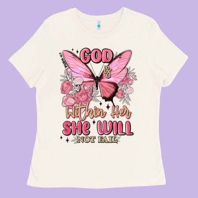God Is Within Her She Will Not Fail Ladies Tee Designed By Maliassmallbusiness