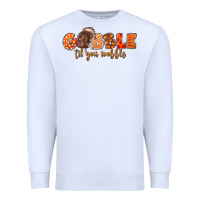 White Fall Gobble Gobble Til You Wobble Premium Sweatshirt - LillyAllenDesigns
