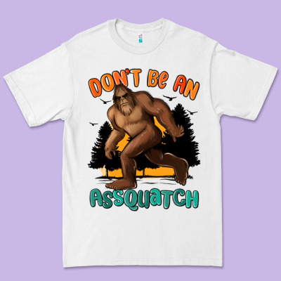 Dont Be An Assquatch Premium Tee Designed By Maliassmallbusiness
