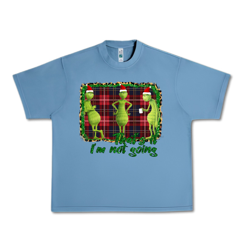 That's It I'm Not Going Urban Heavy Tee by Bettercallsaul | Teevron