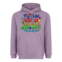 Lavender my child may be non verbal but this papa ain't Heavyweight Hoodie - LillyAllenDesigns