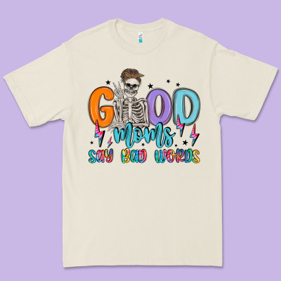 Good Moms Say Bad Words Premium Tee Designed By Maliassmallbusiness