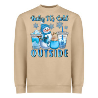 Baby It's Cold Outside Heavyweight Sweatshirt | Teevron