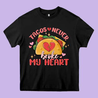 Tacos Never Broke My Heart Heavy Core Tee Designed By Maliassmallbusiness