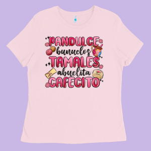 Pandulce Bunuelos Tamales Abuelita Cafecito Ladies Tee Designed By Maliassmallbusiness