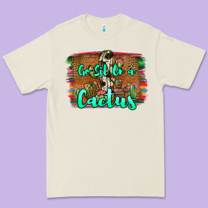 Go Sit On A Cactus Premium Tee Designed By Jahusdesignshop