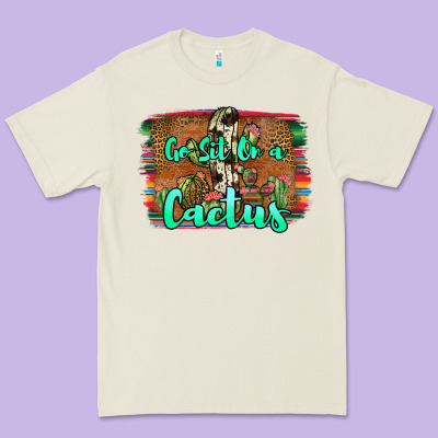 Go Sit On A Cactus Premium Tee Designed By Jahusdesignshop