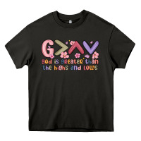 God Is Greater Than The Highs And Lows Heavy Core Tee | Teevron