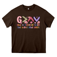 Chocolate Brown god is greater than the highs and lows Heavy Core Tee - MaliasSmallBusiness