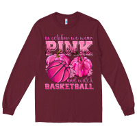 In October We Wear Pink And Watch Basketball Long Sleeve Tee | Teevron