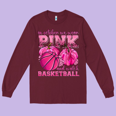 In October We Wear Pink And Watch Basketball Long Sleeve Tee Designed By Texasbilliewilder