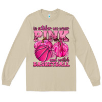 Mushroom In October We Wear Pink and Watch Basketball Long Sleeve Tee - texasbilliewilder