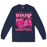 Navy In October We Wear Pink and Watch Basketball Long Sleeve Tee - texasbilliewilder