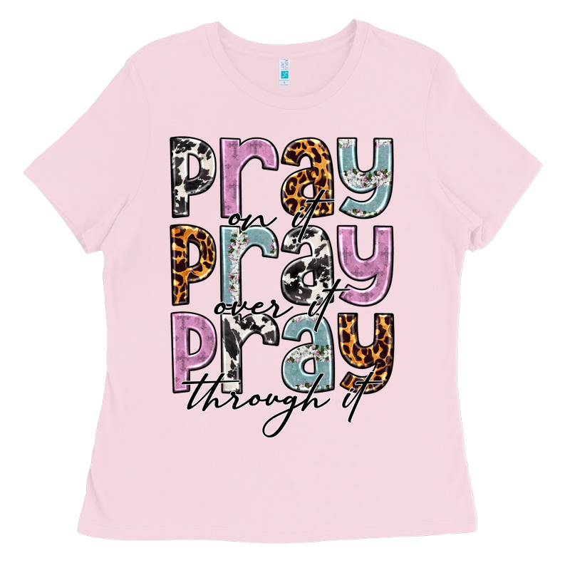 Pray On It Pray Over It Pray Through It Ladies Tee by NancyCooperArtShop | Teevron