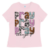 Bubblegum Pink pray on it pray over it pray through it Ladies Tee - NancyCooperArtShop