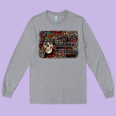 I'm So Freaking Merry Skeleton Messy Bun Long Sleeve Tee Designed By Nancycooperartshop