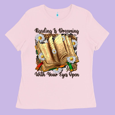 Reading Is Dreaming With Your Eyes Open Ladies Tee Designed By Nancycooperartshop