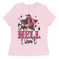 Bubblegum Pink the hell i wont cowgirl Ladies Tee - MaliasSmallBusiness