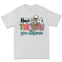 Dove Grey have the day you deserve Premium Tee - MaliasSmallBusiness