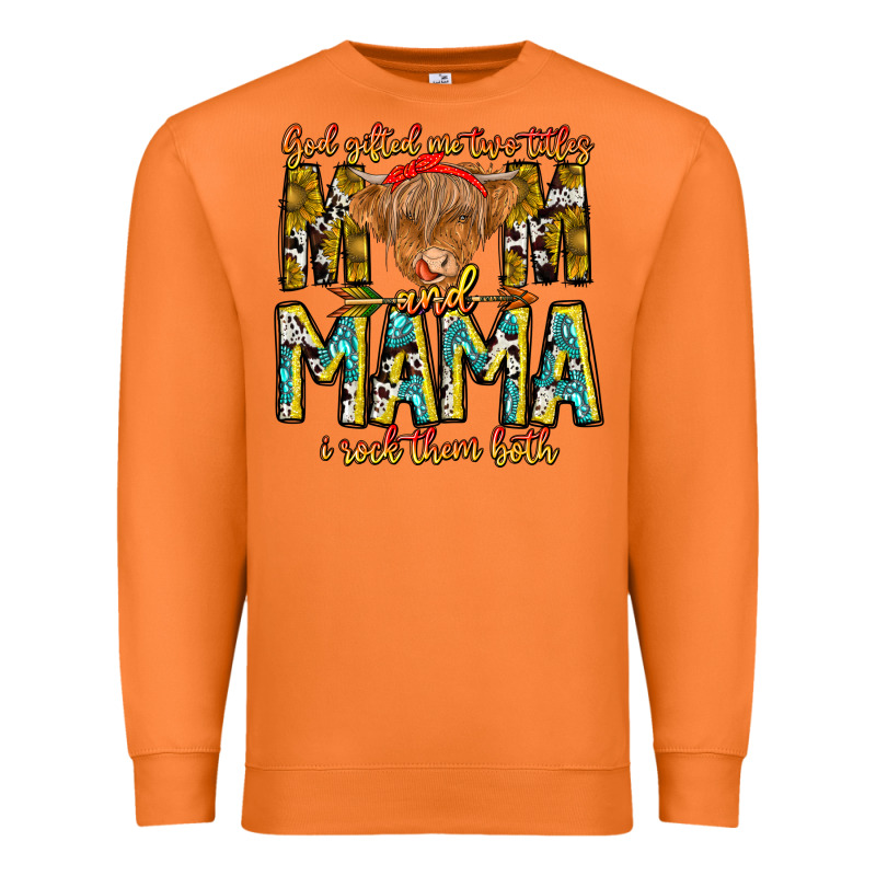 God Gifted Me Two Titles And Mama I Rock Them Both Premium Sweatshirt by CowhideDigitalArt | Teevron