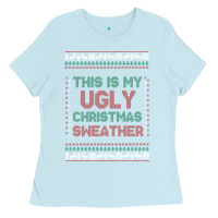 Baby Blue this is my ugly christmas Ladies Tee - MaliasSmallBusiness