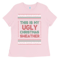 Bubblegum Pink this is my ugly christmas Ladies Tee - MaliasSmallBusiness