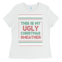White this is my ugly christmas Ladies Tee - MaliasSmallBusiness