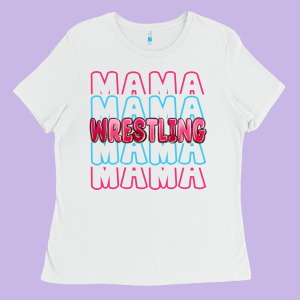 Wrestling Mama Ladies Tee Designed By Maliassmallbusiness