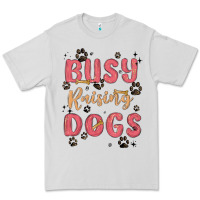 Dove Grey busy raising dogs Premium Tee - MaliasSmallBusiness